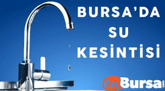 Bursa’da su kesintisi