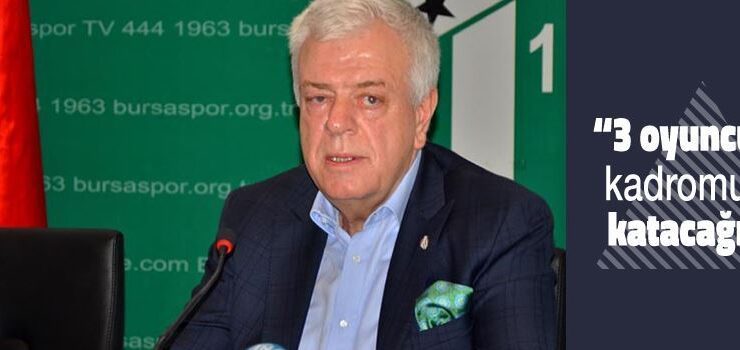 Bursaspor Başkanı Ay’dan flaş transfer açıklaması