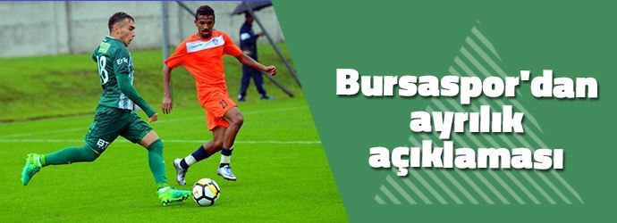 Bursaspor Kulübü’nden ayrılık açıklaması