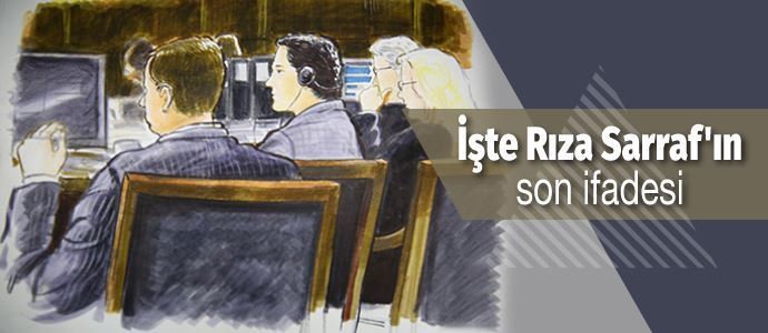 İşte Rıza Sarraf’ın son ifadesi