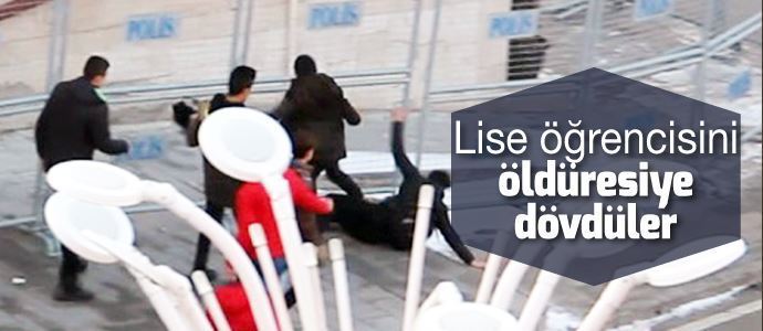 Liseli öğrenciyi öldüresiye dövdüler