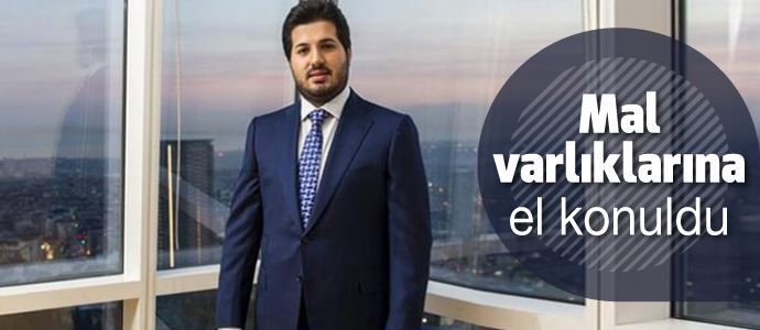 Reza Zarrab ve yakınlarının mal varlığına el konuldu