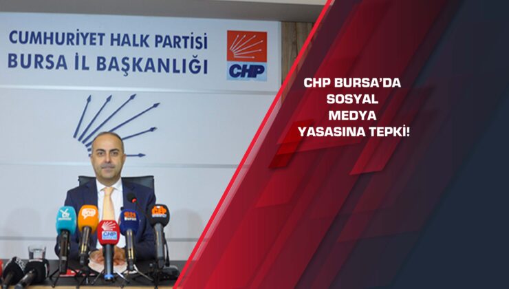 CHP Bursa’da sosyal medya yasasına tepki!