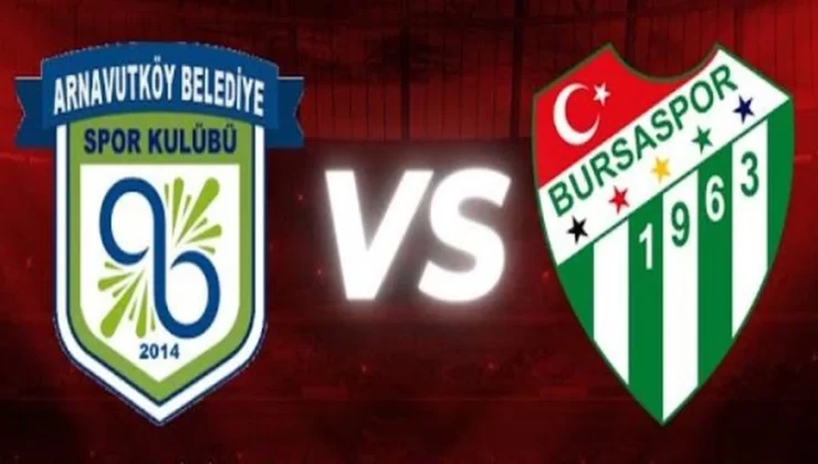 Maç başladı! Arnavutköy-Bursaspor canlı izle…