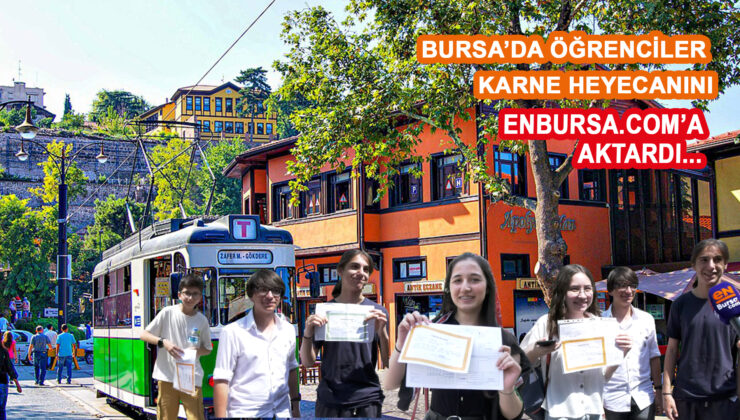 Bursa’da öğrenciler karne heyecanını enbursa.com’a aktardı