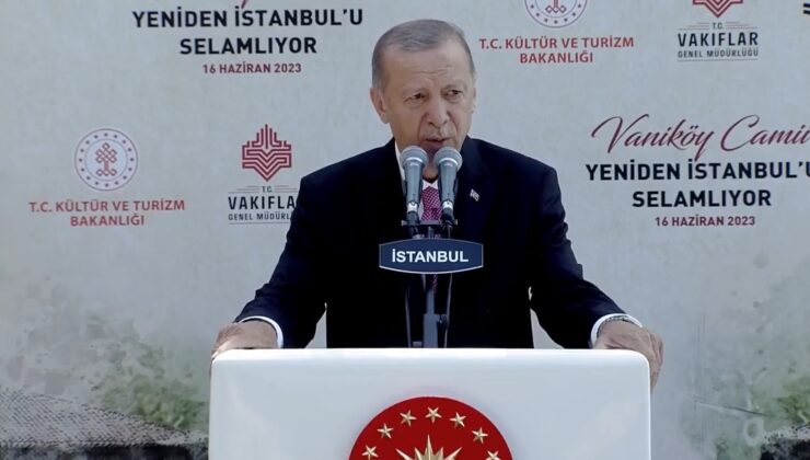 Erdoğan Vaniköy Camii’nin açılışında: Biz bunların hiç birine kulak asmadık!