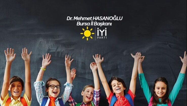 İYİ Parti Bursa İl Başkanı Hasanoğlu’ndan karne alan öğrencilere tavsiye
