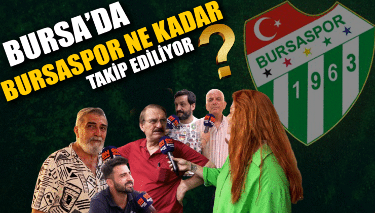 Bursa’da Bursaspor ne kadar takip ediliyor?