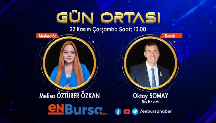 Gün Ortası’nın konuğu Diş Hekimi Oktay Somay