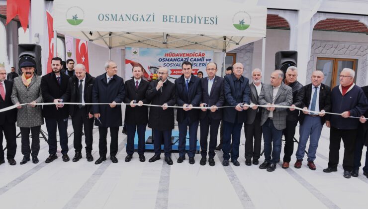 Hüdavendigâr Osmangazi Camii resmen açıldı!