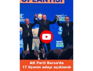 Cumhurbaşkanı Erdoğan AK Parti Bursa’da ilçe belediye başkan adaylarını açıkladı